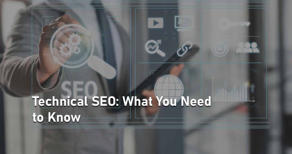 Technical SEO: What You Need to Know