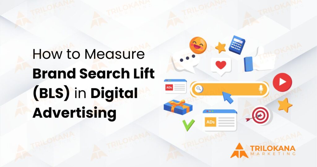 How to Measure Brand Search Lift (BLS) in Digital Advertising 3000 words with captions