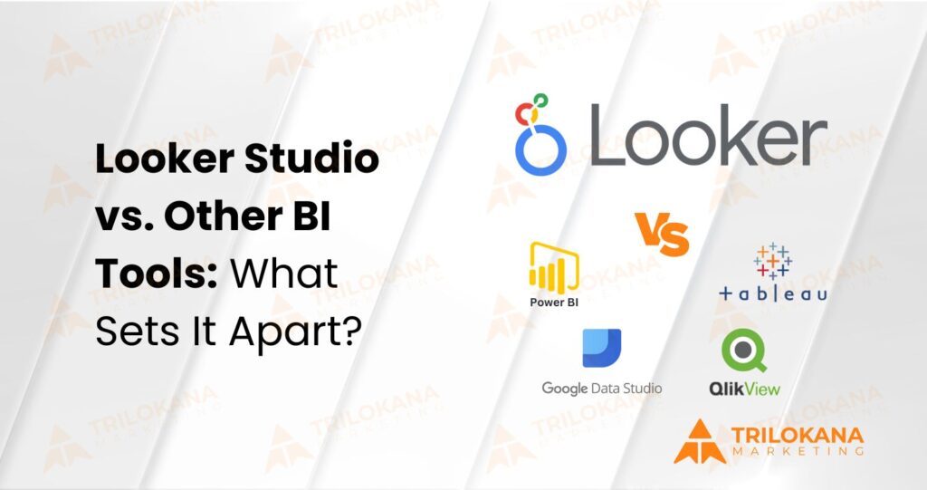 Looker Studio vs. Other BI Tools: What Sets It Apart?