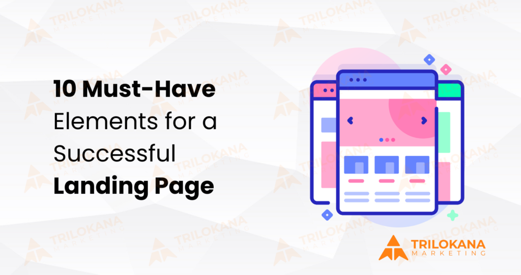 10 Must-Have Elements for a Successful Landing Page