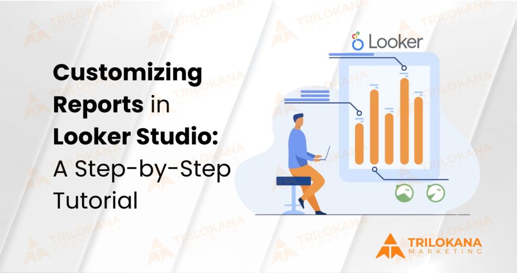 Customizing reports in looker studio