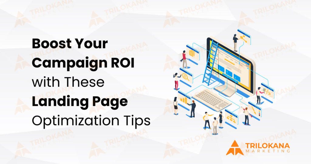 Boost Your Campaign ROI with These Landing Page Optimization Tips