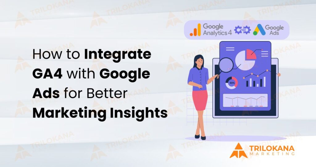 Integrate GA4 with google ads