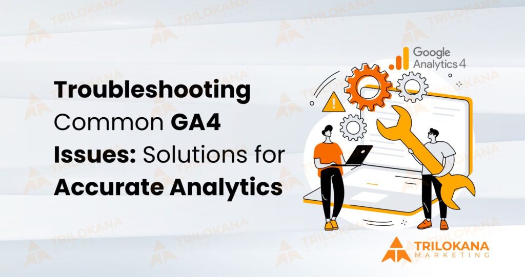 Troubleshooting common GA4 Issues