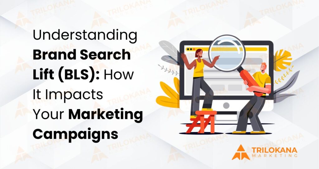 Understanding Brand Search Lift (BLS): How It Impacts Your Marketing Campaigns