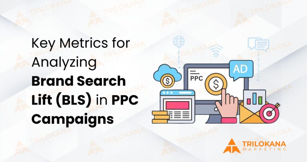 Key Metrics for Analyzing Brand Search Lift (BLS) in PPC Campaigns 3000 words with captions
