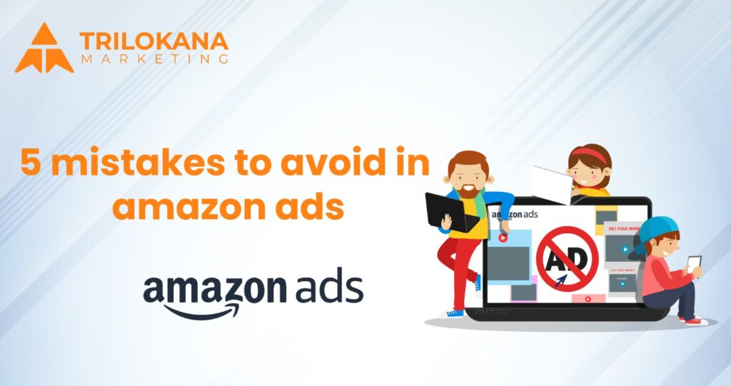 5 common mistakes in amazon ads