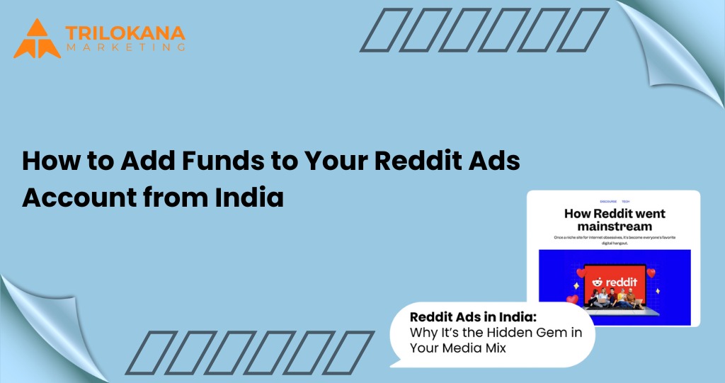 How to Add Funds to Your Reddit Ads Account from India – Trilokana Marketing 